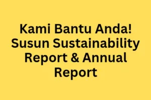 Sustainability Report & Annual Report: Solusi Waktu yang Semakin Sempit dan Deadline OJK Sudah di Depan Mata