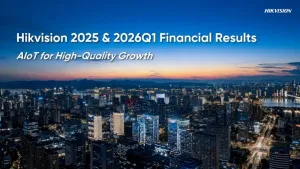 Hikvision Umumkan Kinerja Keuangan Periode 2025 dan Triwulan I-2026